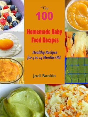 cover image of Top 100 Homemade Baby Food Recipes